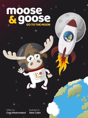cover image of Moose & Goose go to the Moon